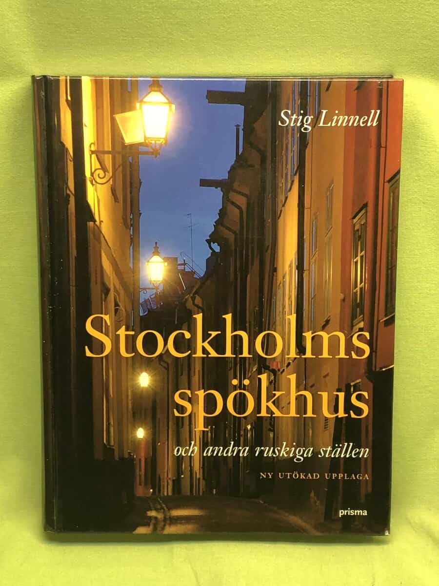 Stig Linnell : Stockholms spökhus och andra ruskiga ställen
