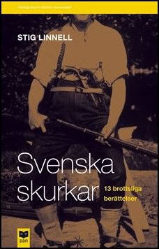 Stig Linnell : Svenska skurkar