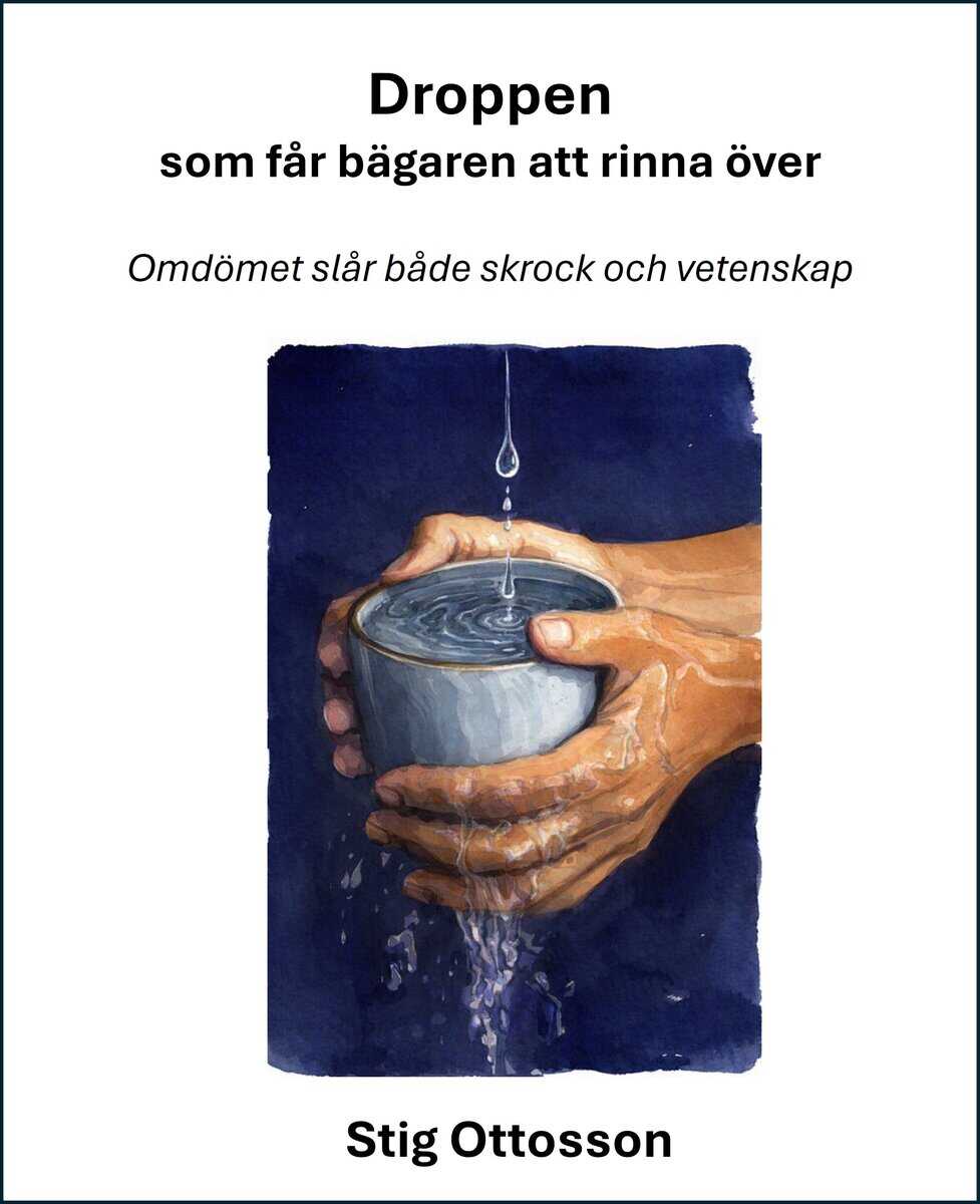 Stig Ottosson : Droppen som får bägaren att rinna över