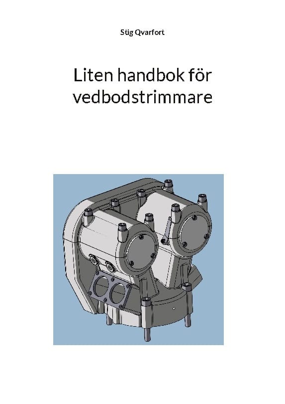 Stig Qvarfort : Liten handbok för vedbodstrimmare