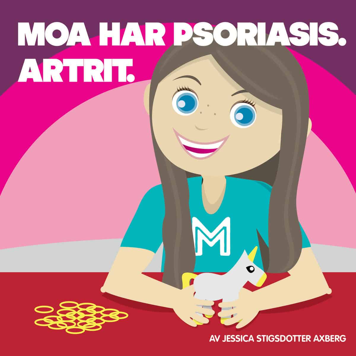 Stigsdotter Axberg : Moa har Psoriasis. Artrit: En bok om barnreumatism.