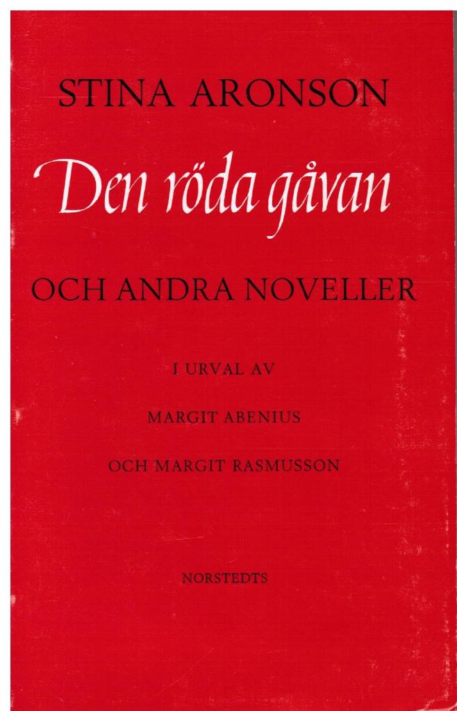 Stina Aronson : Den röda gåvan och andra noveller. I urval av Margit Abenius och Margit Rasmusson