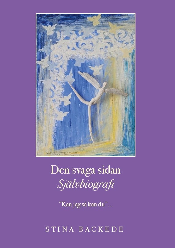 Stina Backede : Den svaga sidan : 'kan jag så kan du'