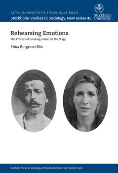 Stina Bergman Blix : Rehearsing emotions : the process of creating a role for the stage