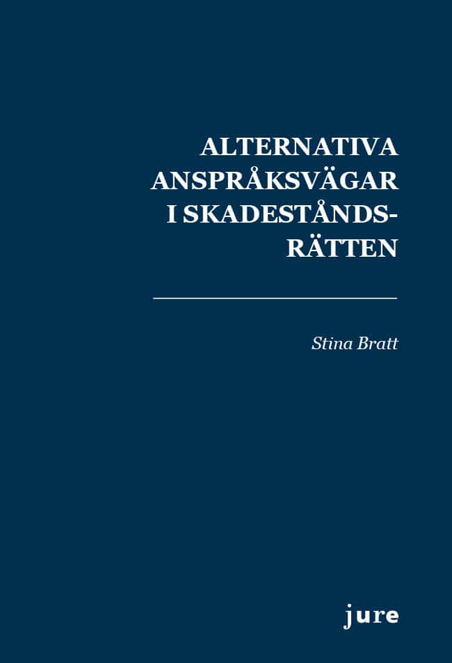 Stina Bratt : Alternativa anspråksvägar i skadeståndsrätten : om förhållandet mellan kontrakts- och deliktsansvar i avtalsförhållanden och kontraktskedjor