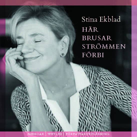 Stina Ekblad : Här brusar strömmen förbi