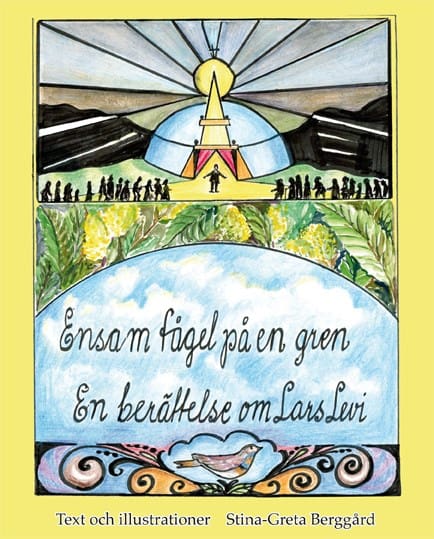 Stina-Greta Berggård : Ensam fågel på en gren : en berättelse om Lars Levi