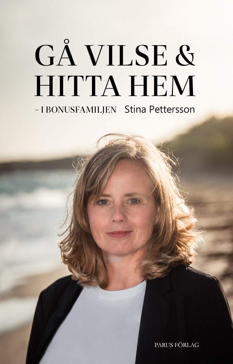 Stina Pettersson : Gå vilse och hitta hem : i bonusfamiljen
