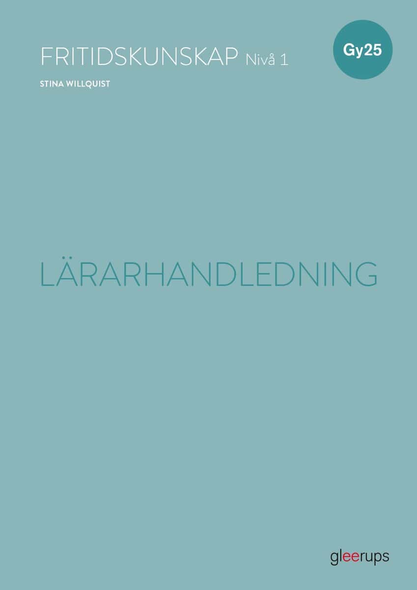 Stina Willquist : Fritidskunskap 1, lärarhandledning, Gy25