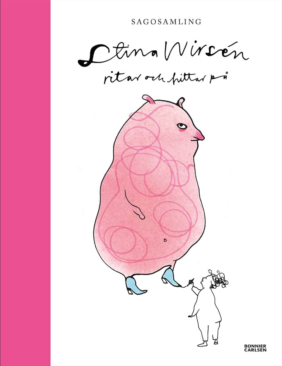 Stina Wirsén : Sagosamling Stina Wirsén : ritar och hittar på