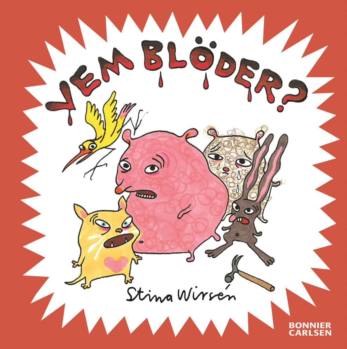 Stina Wirsén : Vem blöder?