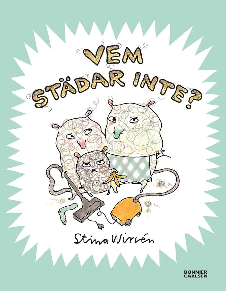 Stina Wirsén : Vem städar inte?