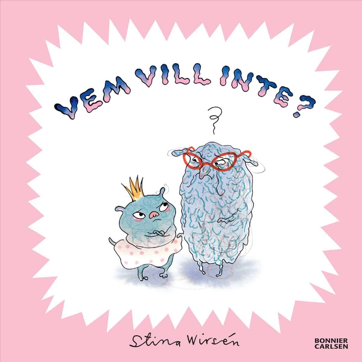 Stina Wirsén : Vem vill inte?