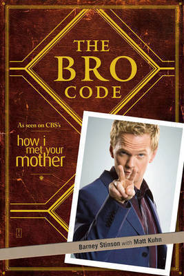 Stinson, Barney ; Kuhn, Matt : The Bro Code