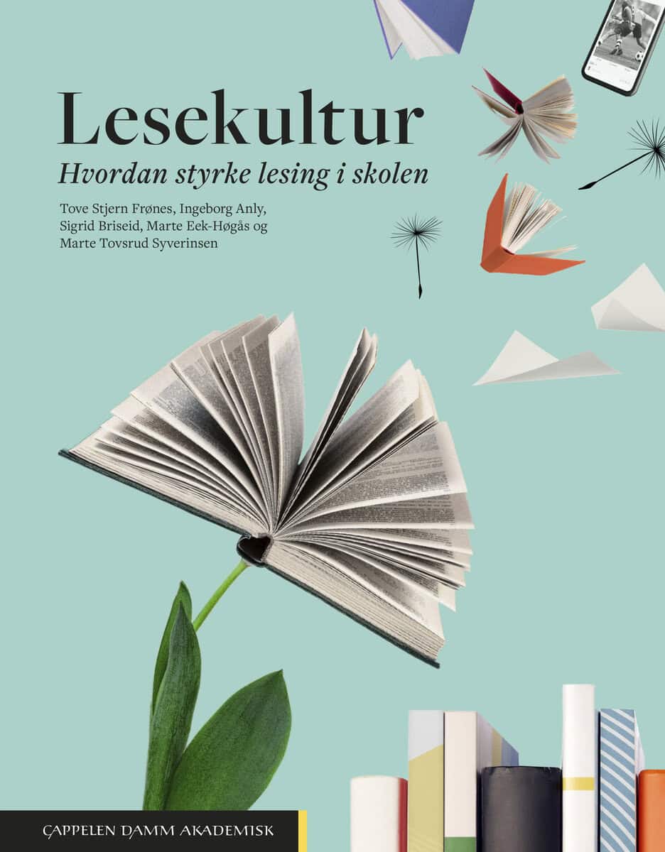 Stjern Frønes, Tove ; Anly, Ingeborg ; Briseid, Sigrid ; Eek-Høgås, Marte ; Tovsrud Syverinsen, Marte : Lesekultur