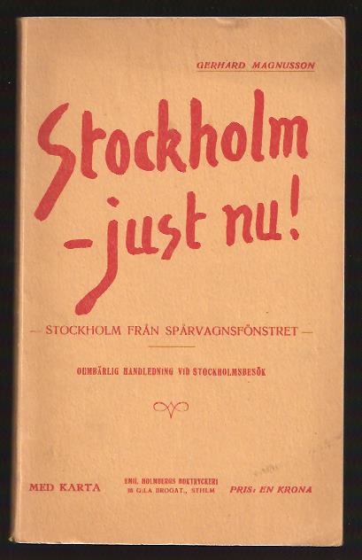 Stockholm - just nu! Eller Stockholm från spårvagnsfönstret - oumbärlig handledning vid Stockholmsbesök