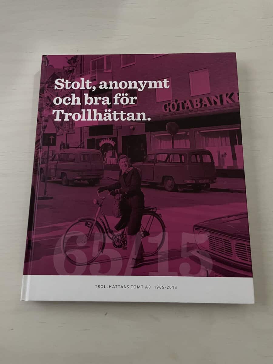 Stolt, anonymt och bra för Trollhättan - Trollhättans Tomt AB 1965-2015