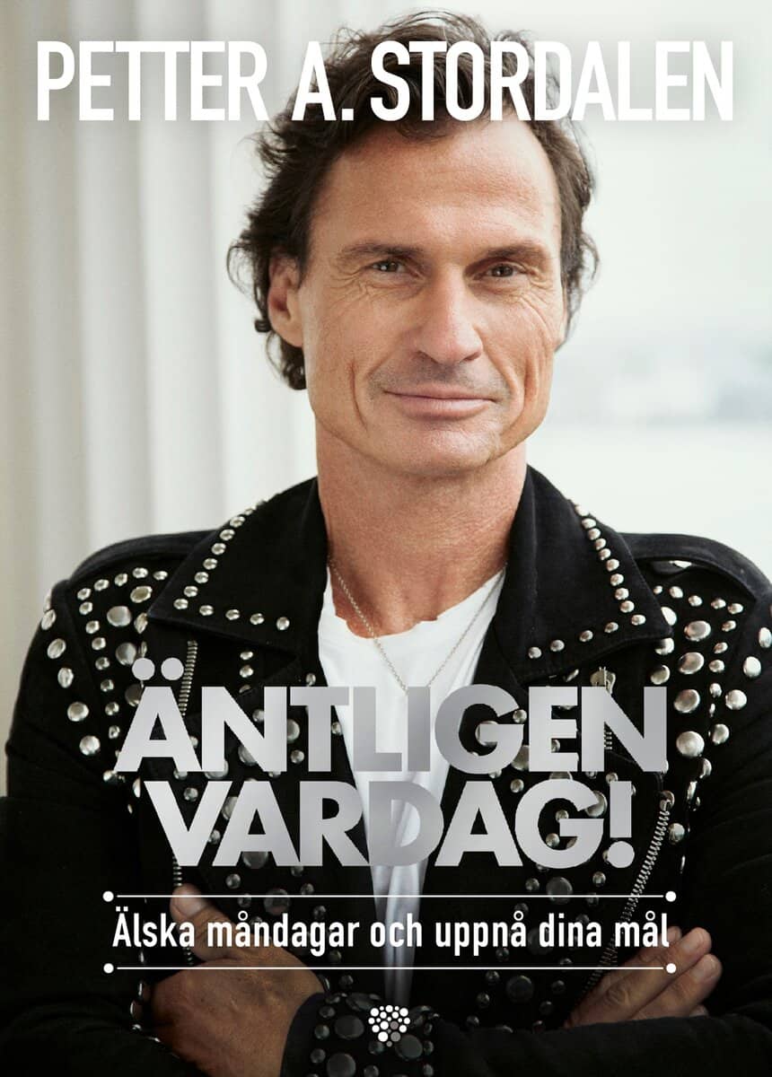 Stordalen, Petter A.; Ihle, Ole-Martin : Äntligen vardag! : älska måndagar och uppnå dina mål