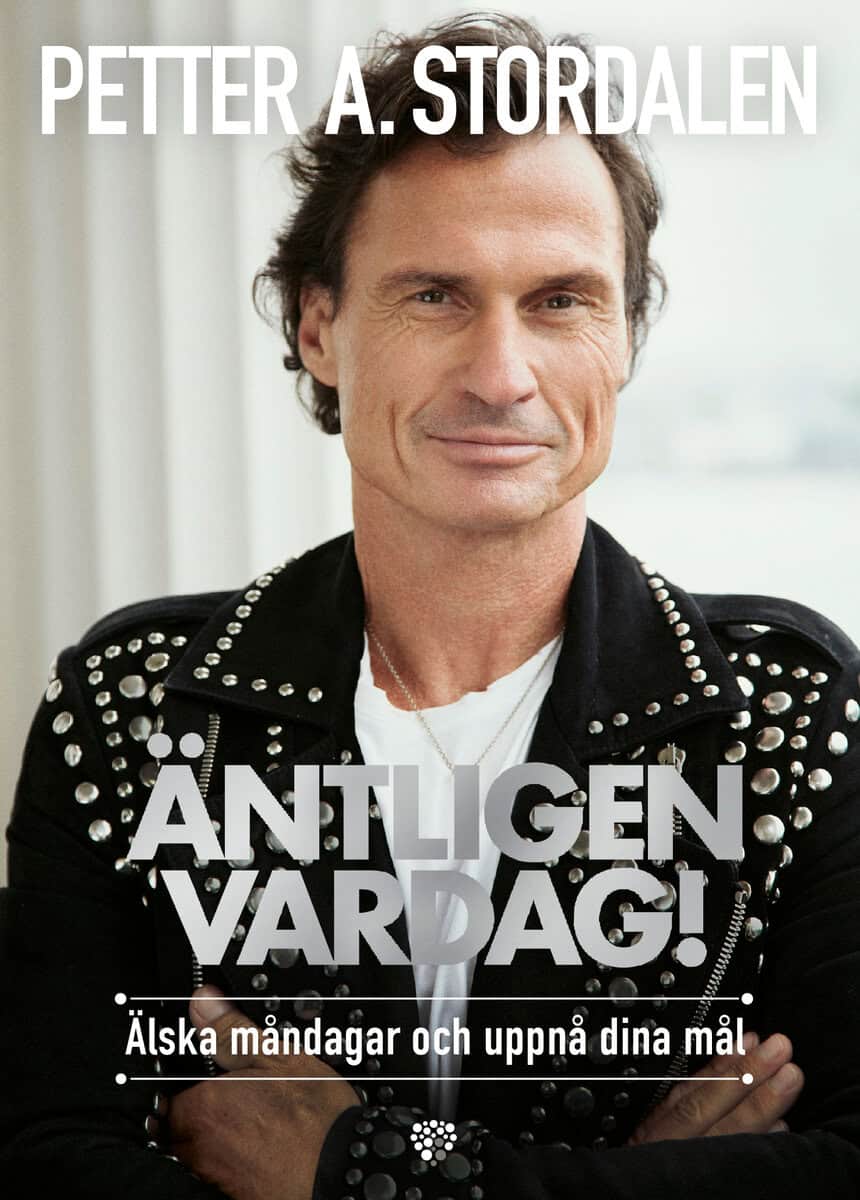 Stordalen, Petter A. ; Ihle, Ole-Martin : Äntligen vardag! : älska måndagar och uppnå dina mål