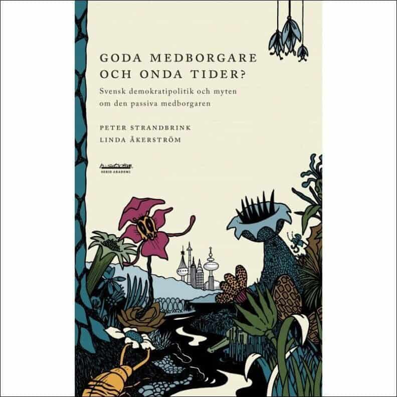 Strandbrink, Peter ; Åkerström, Linda : Goda medborgare och onda tider?