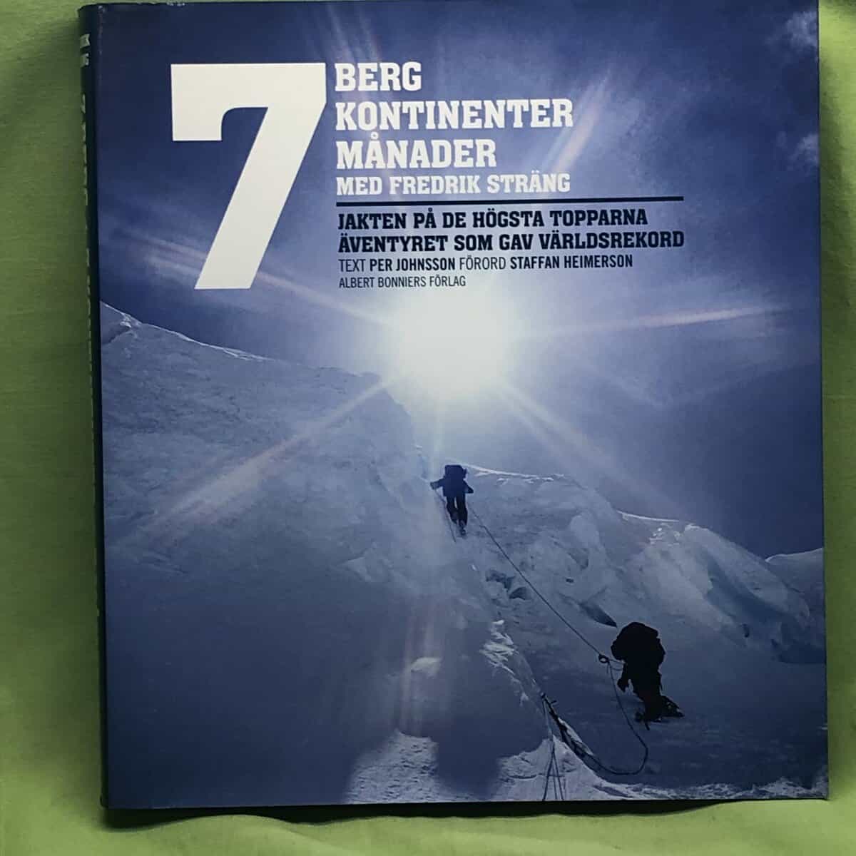 Sträng, Fredrik, Johnsson, Per : 7 berg, 7 kontinenter, 7 månader med Fredrik Sträng