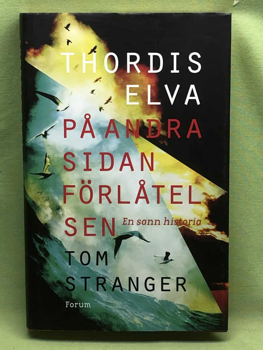 Tórdís Elva, Stranger, Tom : På andra sidan förlåtelsen