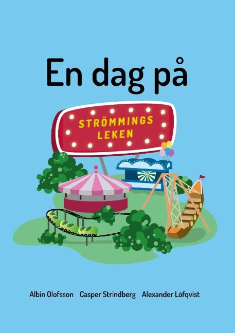 Strindberg, Casper ; Löfqvist, Alexander ; Olofsson, Albin : En dag på Strömmingsleken