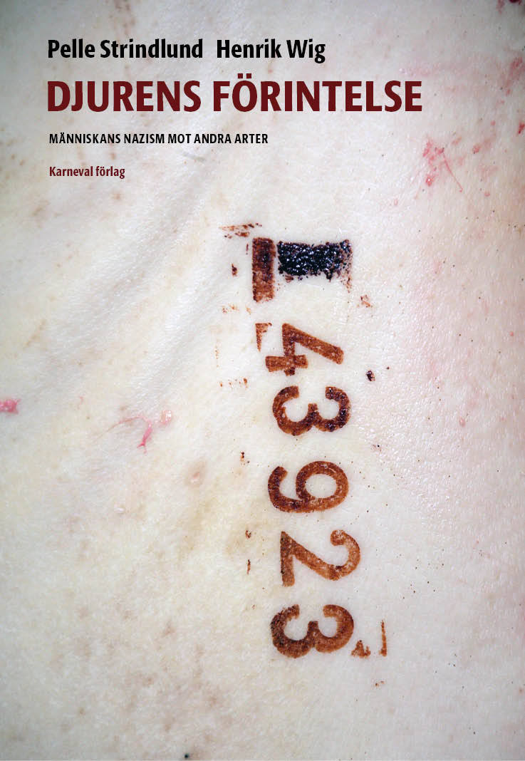 Strindlund, Pelle ; Wig, Henrik : Djurens förintelse