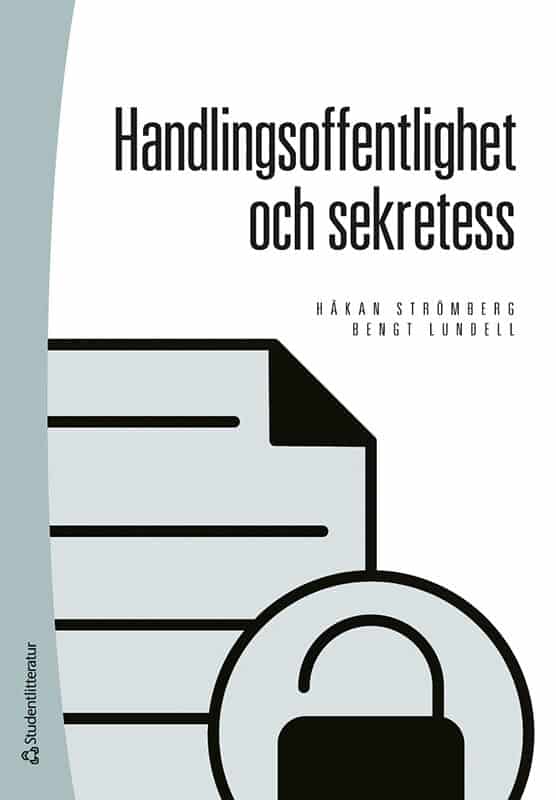 Strömberg, Håkan; Lundell, Bengt : Handlingsoffentlighet och sekretess