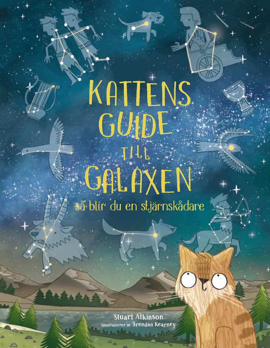 Stuart Atkinson : Kattens guide till galaxen : så blir du en stjärnskådare