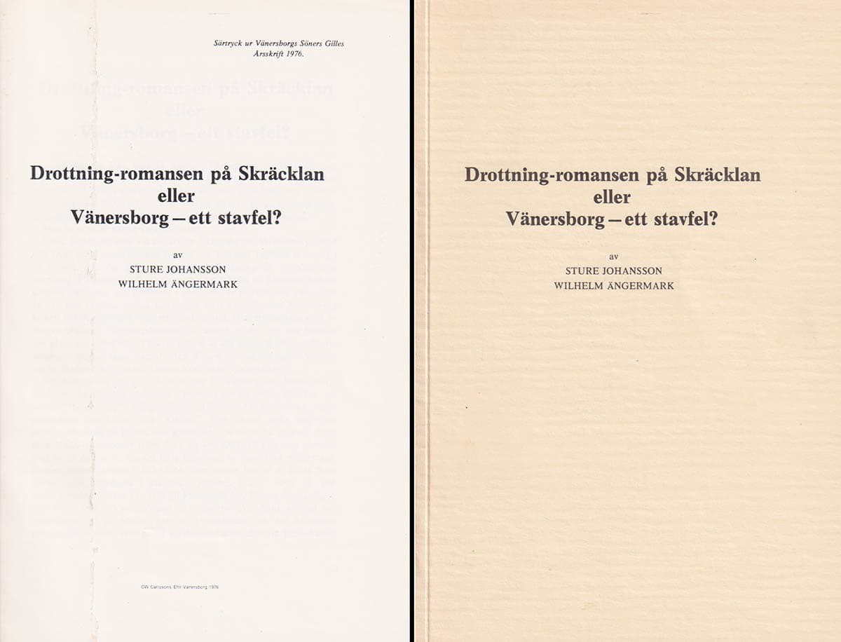 Johanson, Sture (1923-1986) ; Ängermark, Wilhelm : Drottning-romansen på Skräcklan eller Vänersborg - ett stavfel?