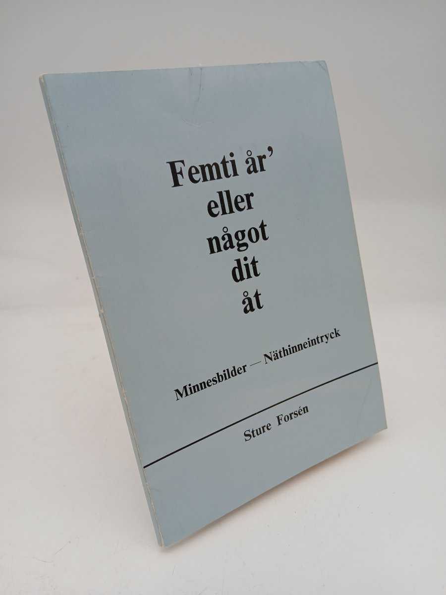 Sture Forsén : Femti' år eller något dit åt