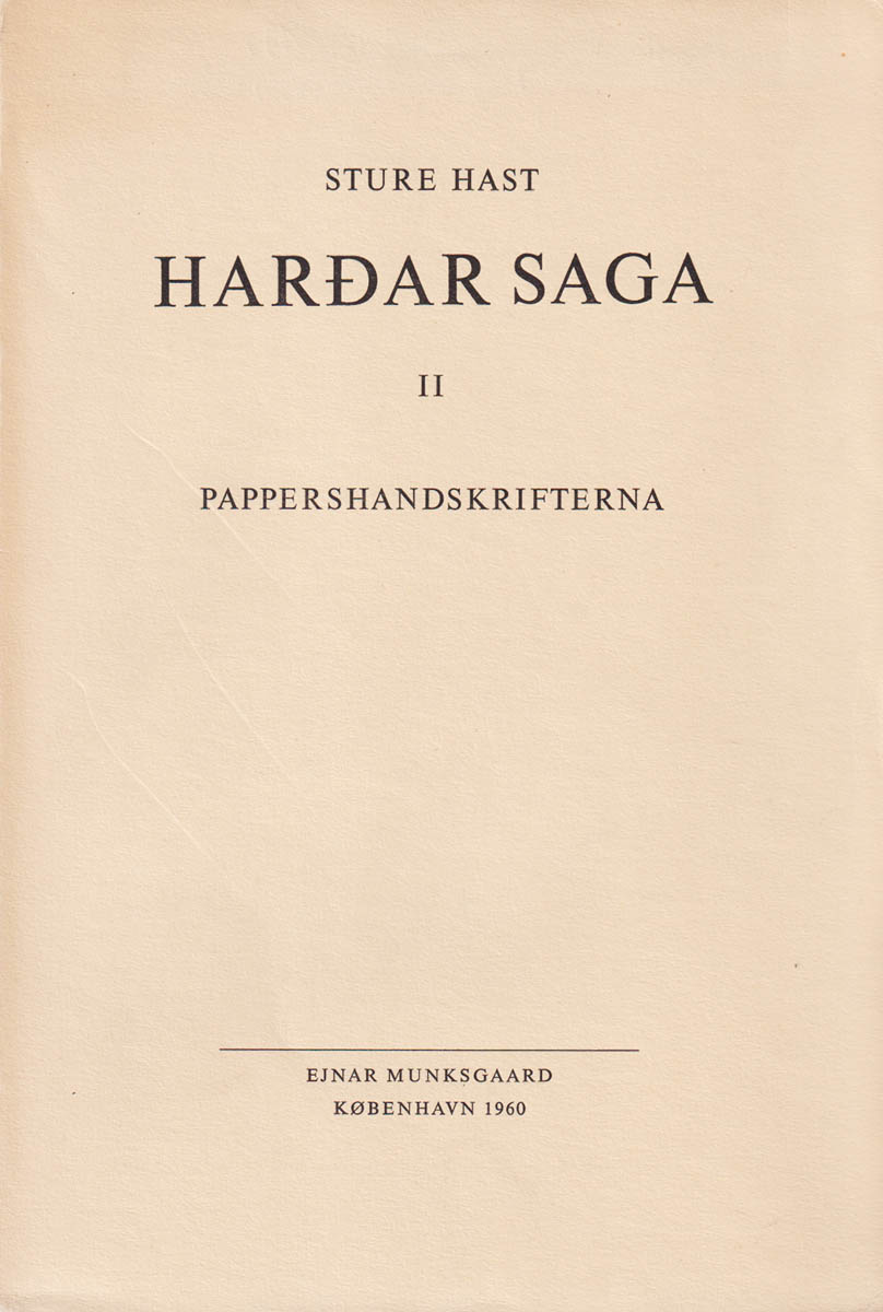 Sture Hast : Harðar saga. I-II. Inledning. Text + Pappershandskrifterna (komplett)