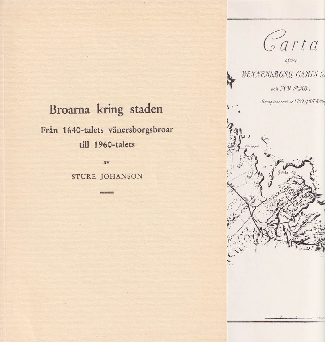 Sture Johanson : Broarna kring staden. Från 1640-talets vänersborgsbroar till 1960-talets