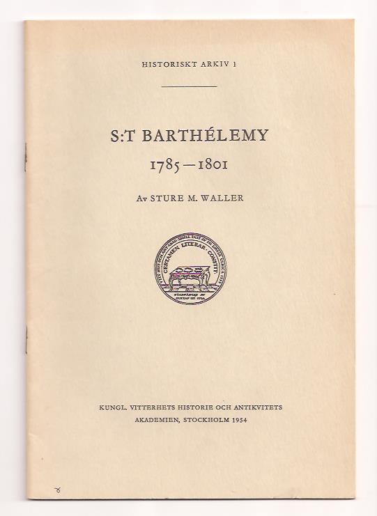 Sture M Waller : S:t Barthélemy 1785-1801.