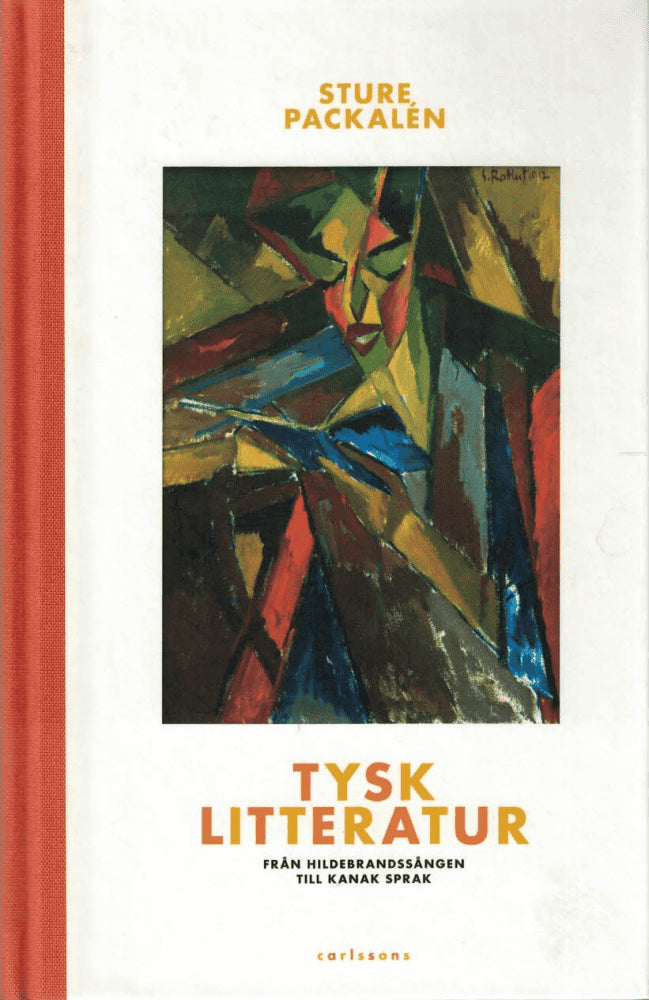 Sture Packalén : Tysk litteratur Från Hildebrandssången till Kanak Sprak