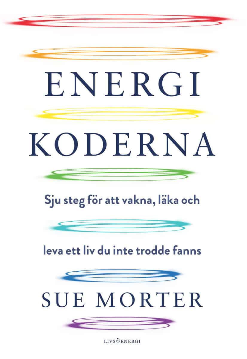 Sue Morter : Energikoderna : sju steg för att vakna, läka och leva ett liv du inte trodde fanns