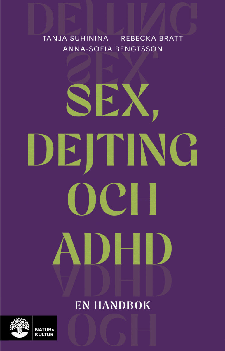 Suhinina, Tanja ; Bratt, Rebecka ; Bengtsson, Anna-Sofia : Sex, dejting och adhd : en handbok