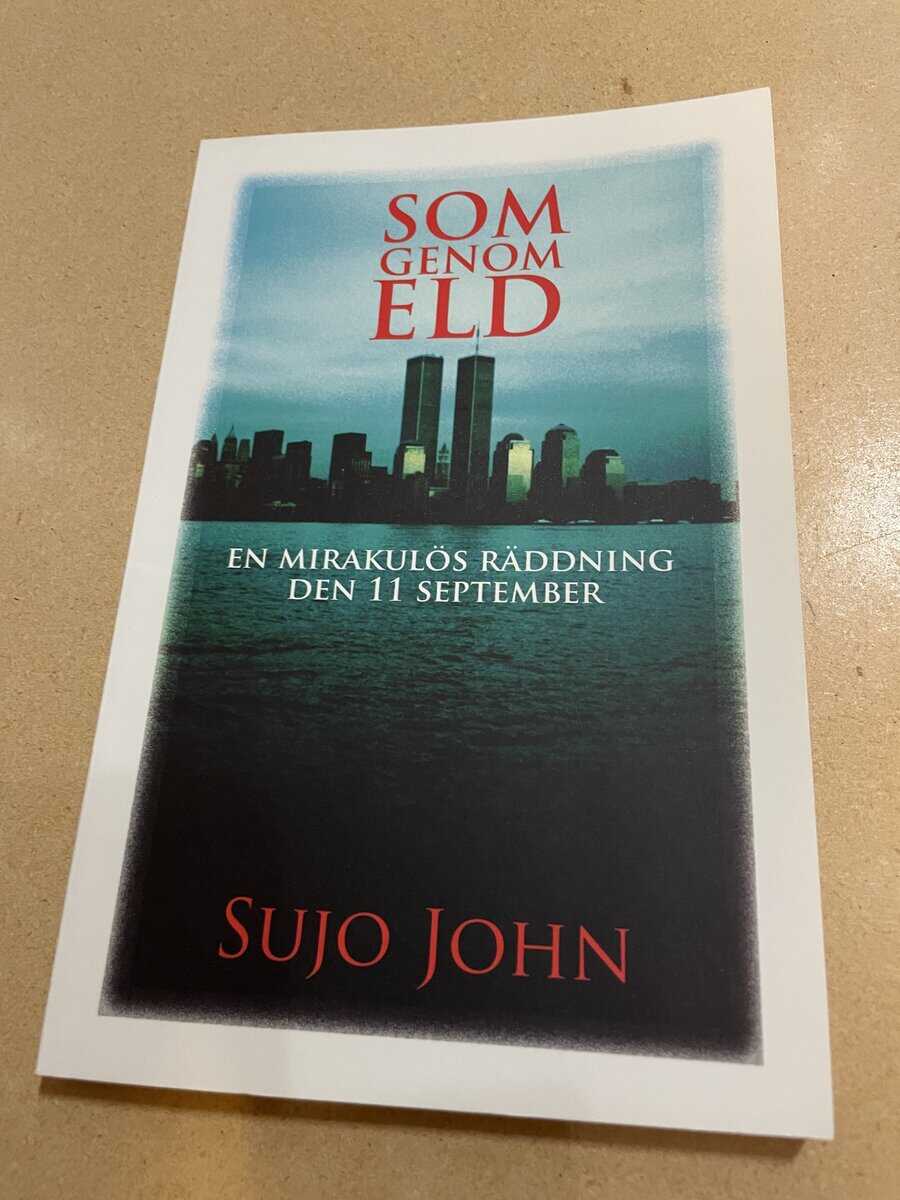 Sujo John : Som genom eld - en mirakulös räddning den 11 september