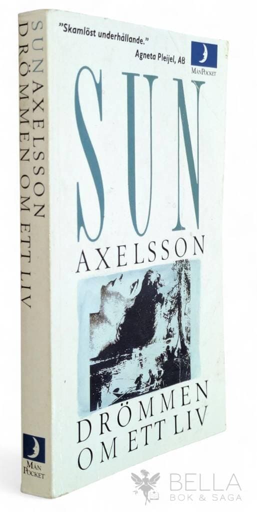 Sun Axelsson : Drömmen om ett liv