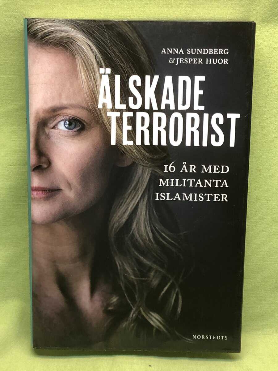 Sundberg, Anna, Huor, Jesper : Älskade terrorist