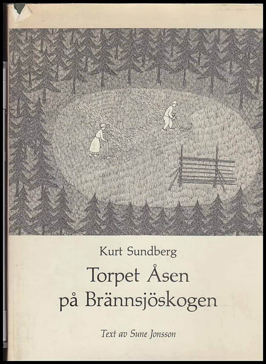 Sundberg, Kurt , Jonsson, Sune : Torpet Åsen på Brännsjöskogen