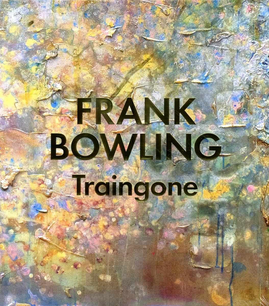 Sundberg, Mia ; Gooding, Mel ; Whitley, Zoe : Frank Bowling - Traingone