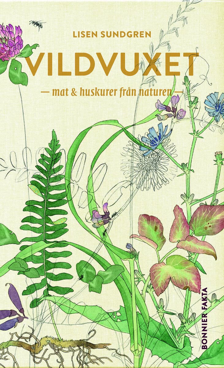 Sundgren, Lisen ; Nörbom, Nadia : Vildvuxet : mat och huskurer från naturen