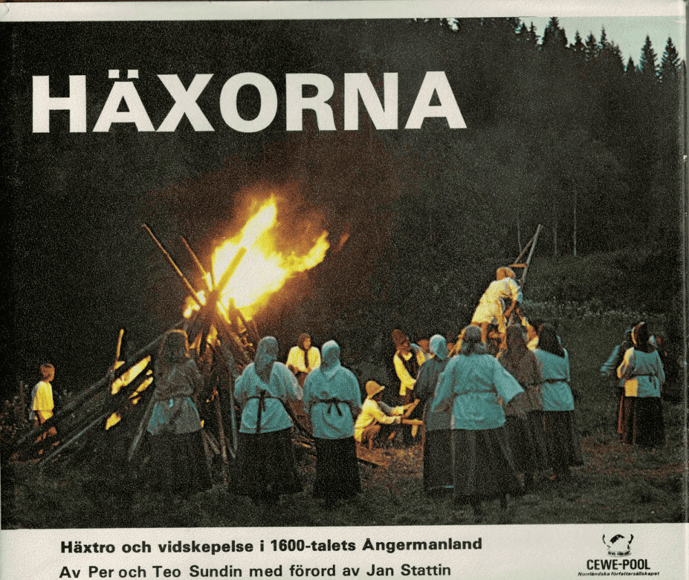 Sundin, Teo ; Sundin, Per : Häxorna - häxtro och vidskepelse i 1600-talets Ångermanland
