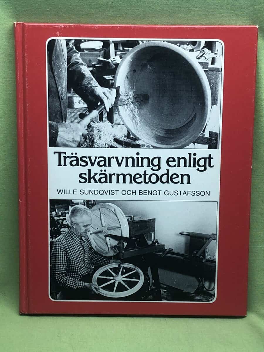 Sundqvist, Wille ; Gustafsson, Bengt : Träsvarvning enligt skärmetoden