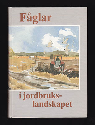 Sune Andersson : Fåglar i jordbrukslandskapet. Om det äldre och det moderna jordbrukets inverkan på fågellivet