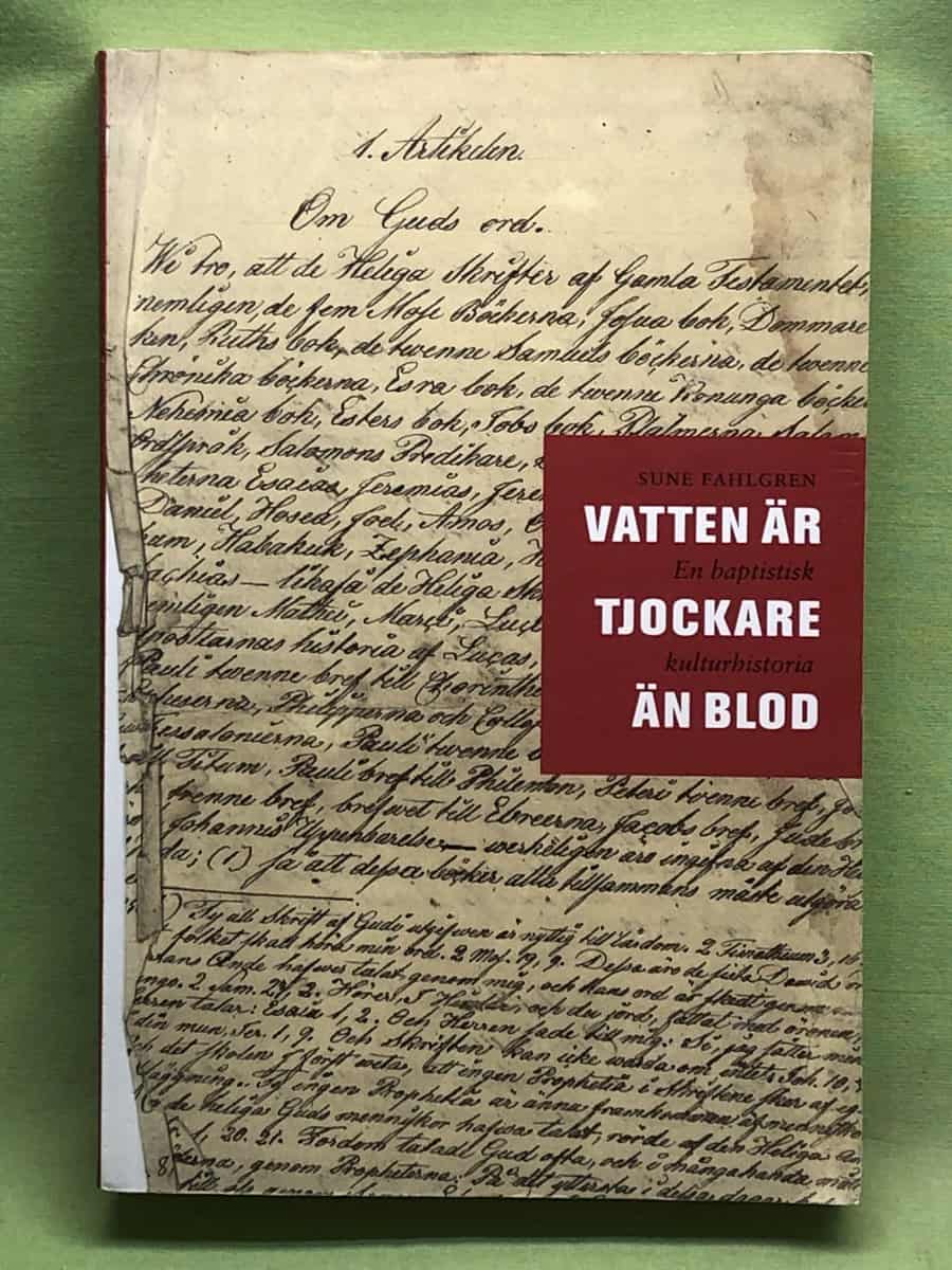 Sune Fahlgren : Vatten är tjockare än blod en baptistisk kulturhistoria
