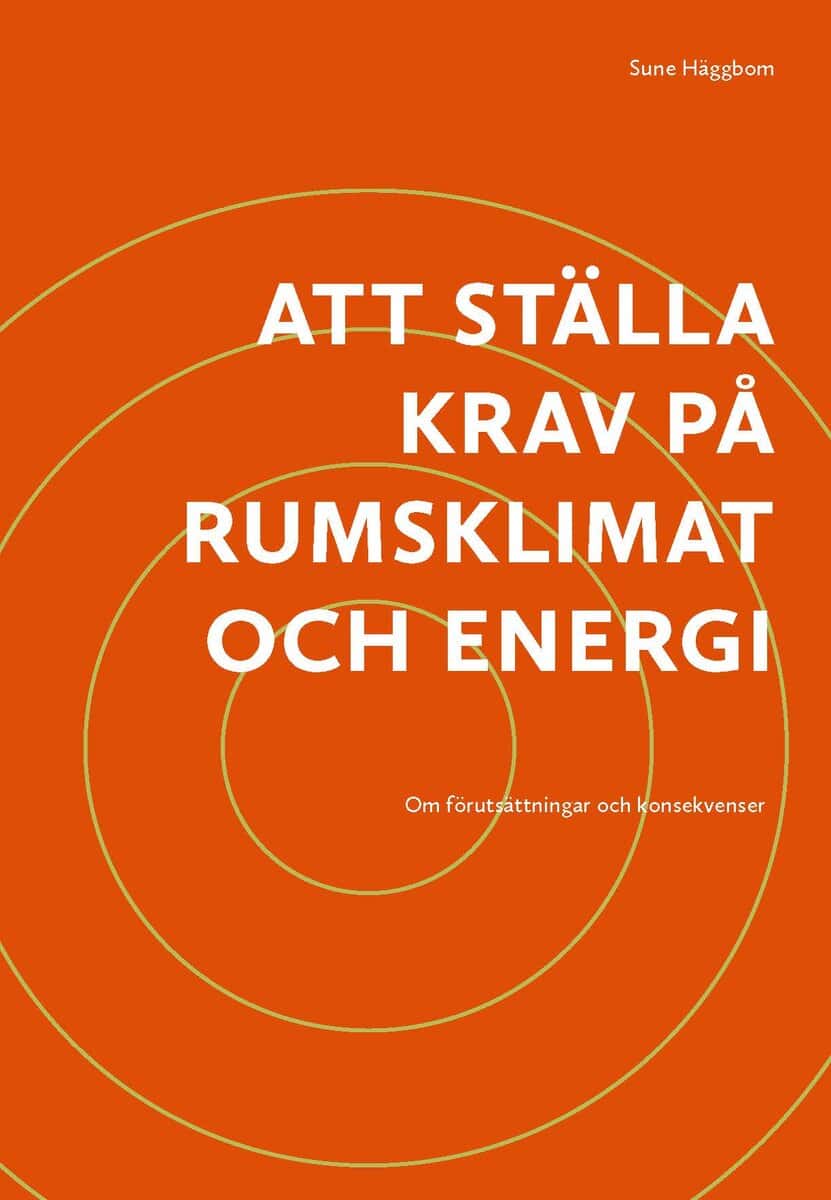 Sune Häggbom : Att ställa krav på rumsklimat och energi