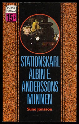 Sune Jonsson : Stationskarl Albin E. Anderssons minnen